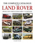 Complete Catalogue of the Land Rover: Production Variants from Series 1 to Defender
