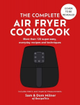 Complete Air Fryer Cookbook: 140 super-easy, everyday recipes and techniques