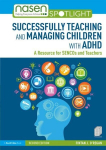 Successfully Teaching and Managing Children with ADHD: A Resource for SENCOs and Teachers 2nd edition