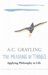 The Meaning of Things: Applying Philosophy to life