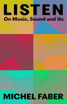Listen: On Music, Sound and Us Main