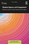 Student Agency and Engagement: Transforming Assessment and Feedback in Higher Education