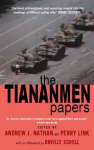 Tiananmen Papers: The Chinese Leadership's Decision to Use Force Against Their Own People - In Their Own Words