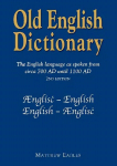 Old English Dictionary: The English language as spoken from circa 700 AD until 1100 AD 2nd Enhanced edition