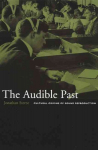 Audible Past: Cultural Origins of Sound Reproduction