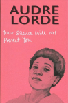 Your Silence Will Not Protect You: Essays and Poems