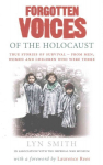 Forgotten Voices of The Holocaust: A new history in the words of the men and women who survived