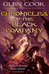 Chronicles of the Black Company: A dark, gritty fantasy, perfect for fans of GAME OF THRONES and ASSASSINS CREED