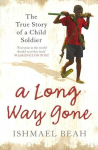 Long Way Gone: The True Story of a Child Soldier