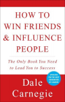 How to Win Friends and Influence People Revised ed.