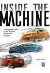 Inside the machine: An engineer's tale of the modern automotive industry New edition