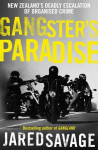 Gangster's Paradise: The thrilling sequel to New Zealand's best-selling book about organised crime from an award-winning investigative journalist