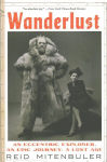 Wanderlust: An Eccentric Explorer, an Epic Journey, a Lost Age