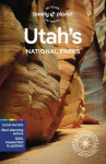 Lonely Planet Utah's National Parks: Zion, Bryce Canyon, Arches, Canyonlands & Capitol Reef 6th edition
