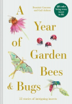 Year of Garden Bees and Bugs: 52 stories of intriguing insects