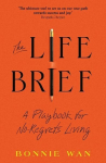 Life Brief: A Playbook for No-Regrets Living