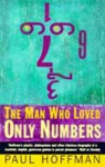 Man Who Loved Only Numbers: The Story of Paul Erd&ouml;s and the Search for Mathematical Truth
