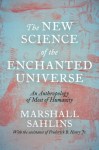 New Science of the Enchanted Universe: An Anthropology of Most of Humanity
