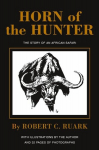 Horn of the Hunter: The Story of an African Safari, Horn of the Hunter: The Story of an African Safari
