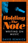 Holding the Note: Writing On Music, Holding the Note: Writing On Music