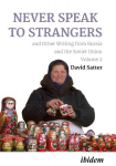 Never Speak to Strangers and Other Writing from Russia and the Soviet Union, Never Speak to Strangers and Other Writing from Russia and the Soviet Union