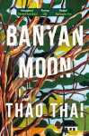 Banyan Moon : A sweeping historical novel about mothers, daughters and family secrets, Banyan Moon : A sweeping historical novel about mothers, daughters and family secrets