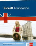 Kickoff. Ausgabe f&uuml;r Nordrhein-Westfalen. Foundation - Sch&uuml;lerbuch: Englisch f&uuml;r die Ausbildungsvorbereitungsschule/Berufsfachschule, Kickoff. Ausgabe f&uuml;r Nordrhein-Westfalen. Foundation - Sch&uuml;lerbuch: Englisch f&uuml;r die Ausbildungsvorbereitungsschule/ ...