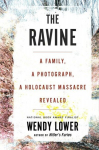 The Ravine: A Family, a Photograph, a Holocaust Massacre Revealed, The Ravine: A Family, a Photograph, a Holocaust Massacre Revealed