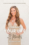 Change Your Life in 3 Minutes: The Revolutionary Method of a Multimillionairess, Change Your Life in 3 Minutes: The Revolutionary Method of a Multimillionairess
