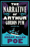 The Narrative of Arthur Gordon Pym and Other Tales. Annotated Edition, The Narrative of Arthur Gordon Pym and Other Tales. Annotated Edition