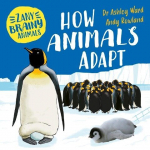 Zany Brainy Animals: How Animals Adapt, Zany Brainy Animals: How Animals Adapt