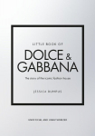 Little Book of Dolce & Gabbana: The story of the iconic fashion house, Little Book of Dolce & Gabbana: The story of the iconic fashion house