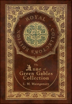 The Anne of Green Gables Collection (Royal Collectors Edition) (Case Laminate Hardcover with Jacket) Anne of Green Gables, Anne of Avonlea, Anne of the Island, Annes House of Dreams, Rainbow Valley, and Rilla of Ingleside, The Anne of Green Gables Co ...