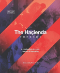 The Hacienda: Threads: Foreword by Peter Hook, The Hacienda: Threads: Foreword by Peter Hook