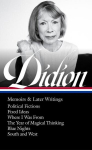 Joan Didion: Memoirs & Later Writings (Loa #386): Political Fictions / Fixed Ideas / Where I Was from / The Year of Magical Thinking (Memoir & Play) / Blue Nights / South and West, Joan Didion: Memoirs & Later Writings (Loa #386): Political Fictions  ...