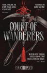 Court of Wanderers: the highly anticipated sequel to the action-packed dark fantasy SILVER UNDER NIGHTFALL!, Court of Wanderers: the highly anticipated sequel to the action-packed dark fantasy SILVER UNDER NIGHTFALL!