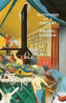 Inventions of a Present: The Novel in its Crisis of Globalization, Inventions of a Present: The Novel in its Crisis of Globalization