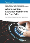 Alkaline Anion Exchange Membranes for Fuel Cells: From Tailored Materials to Novel Applications, Alkaline Anion Exchange Membranes for Fuel Cells: From Tailored Materials to Novel Applications