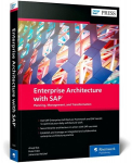 Enterprise Architecture with SAP: Planning, Management, and Transformation, Enterprise Architecture with SAP: Planning, Management, and Transformation