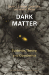 Dark Matter: Evidence, Theory, and Constraints, Dark Matter: Evidence, Theory, and Constraints