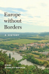 Europe without Borders: A History, Europe without Borders: A History