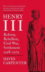 Henry III: Reform, Rebellion, Civil War, Settlement, 1258-1272, Henry III: Reform, Rebellion, Civil War, Settlement, 1258-1272