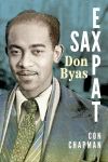 Sax Expat: Don Byas, Sax Expat: Don Byas