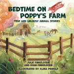 Bedtime on Poppys Farm: True and Unlikely Animal Stories, Bedtime on Poppys Farm: True and Unlikely Animal Stories