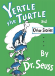 Yertle the Turtle and Other Stories, Yertle the Turtle and Other Stories
