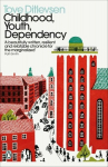 Childhood, Youth, Dependency: The Copenhagen Trilogy, Childhood, Youth, Dependency: The Copenhagen Trilogy