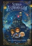 Astromag School T.1 Kingitus Kuu orust - Anna Wlodarkiewicz, Aleksandra Zapotoczna