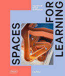 Spaces for Learning: Inspirational School Architecture, Spaces for Learning: Inspirational School Architecture