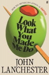 Look What You Made Me Do: A great read Jesse Armstrong, creator of Succession, Look What You Made Me Do: A great read Jesse Armstrong, creator of Succession