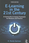 E-Learning in the 21st Century: A Community of Inquiry Framework for Research and Practice 3rd edition